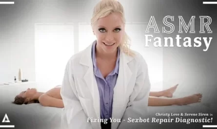 Christy Love, Serene Siren (ASMR Fantasy - Fixing You - Sexbot Repair Diagnostic! [1080p] - ...